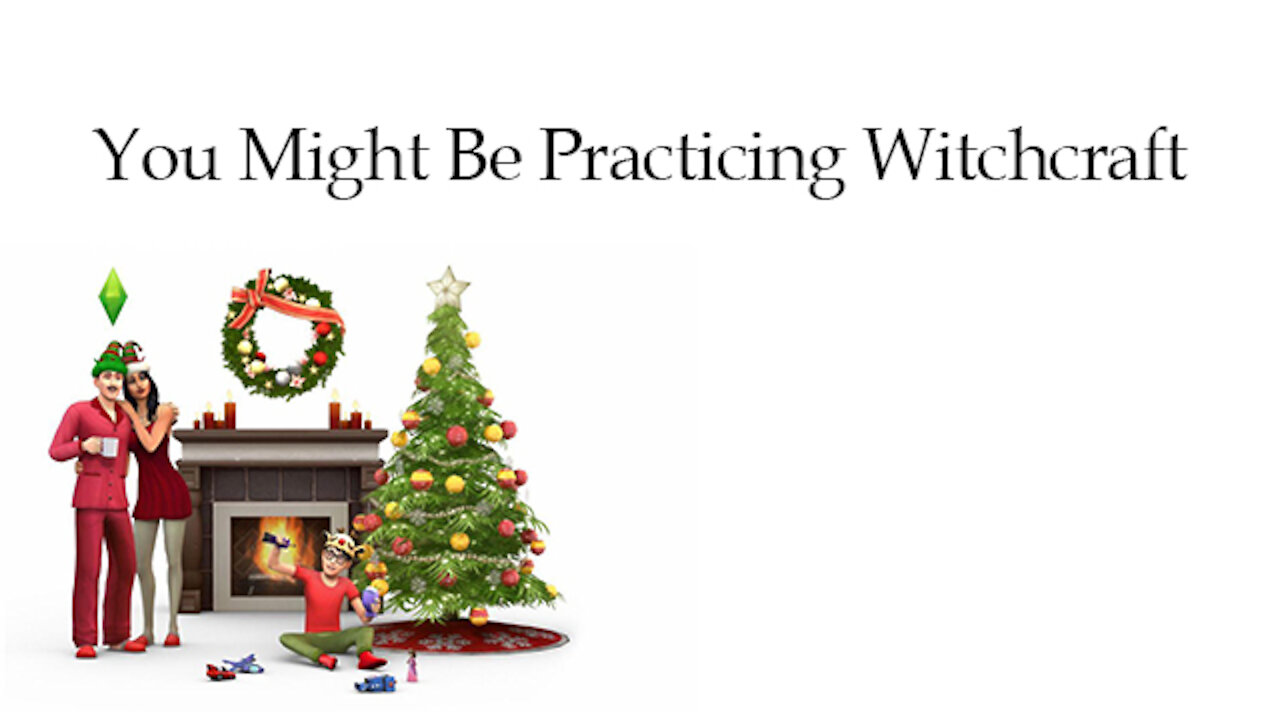 Roots of Christmas: You Might Be Practicing Witchcraft