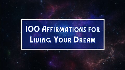 100 Affirmations for Living Your Dream (in 2nd Person)