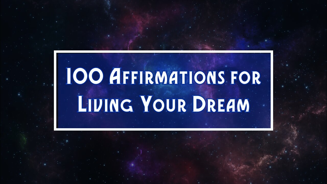 100 Affirmations for Living Your Dream (in 2nd Person)