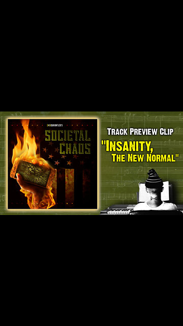 Track Preview - "Insanity, The New Normal" || "Societal Chaos" - Concept Soundtrack Album