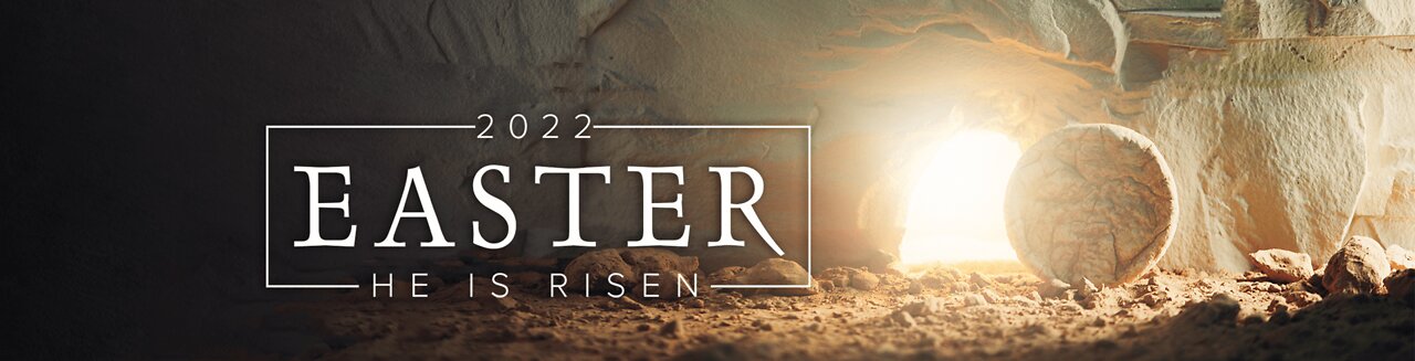 Easter 2022 - Overwhelmed? Easter Changes Everything!