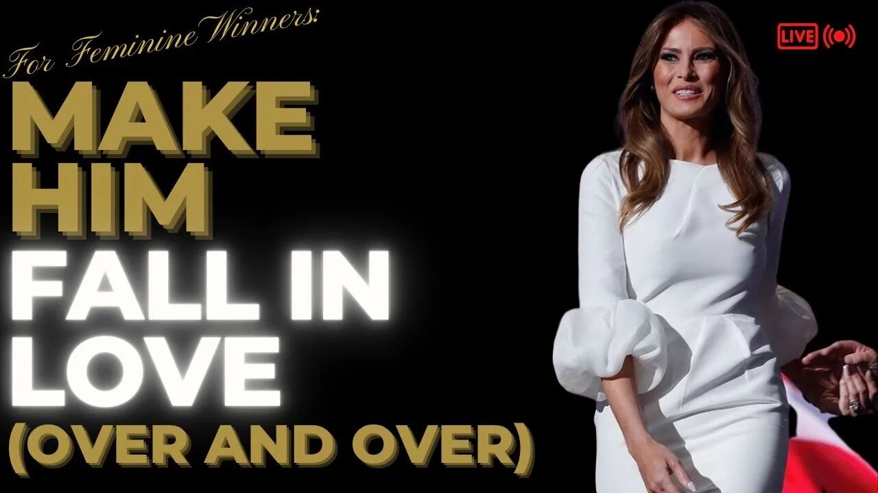 For FEMININE Winners: Make Him FALL IN LOVE (Over and Over!)