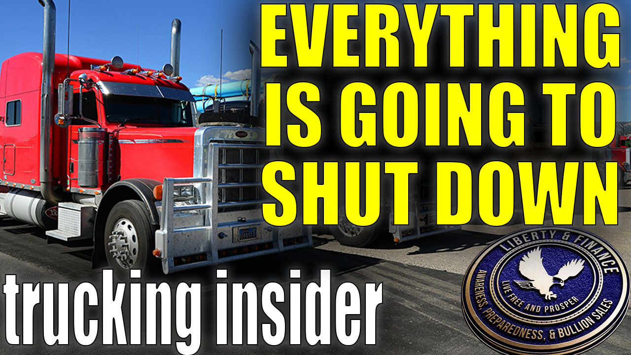 TRUCKING INSIDER: "Everything In the Country Is Going To Shutdown" If This Happens