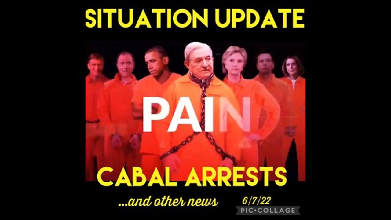 Situation Update 6/07/22: The Pain Cometh! Cabal Arrests! Pox & Hepatitis Cover For VAIDS!