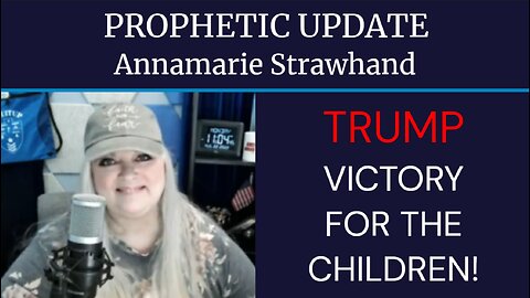 Prophecy Update: Trump - Victory For The Children!