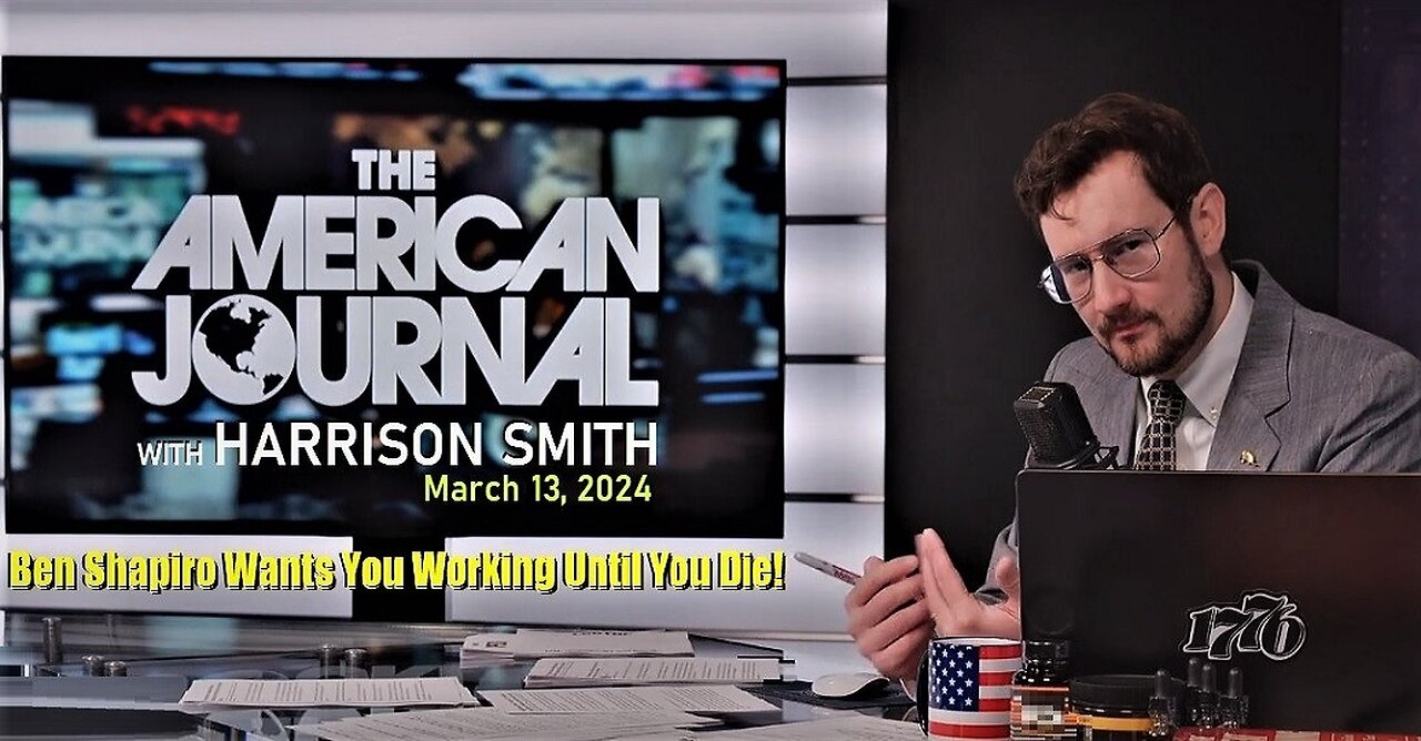 Ben Shapiro Wants You Working Until You Die! - American Journal Segment March 13, 2024