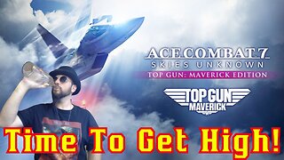 Lets Fly! ACE COMBAT 7: SKIES UNKNOWN - TOP GUN: Maverick Edition Night Gamin W/ Common Nerd