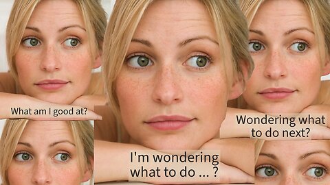 Wondering What To Do?