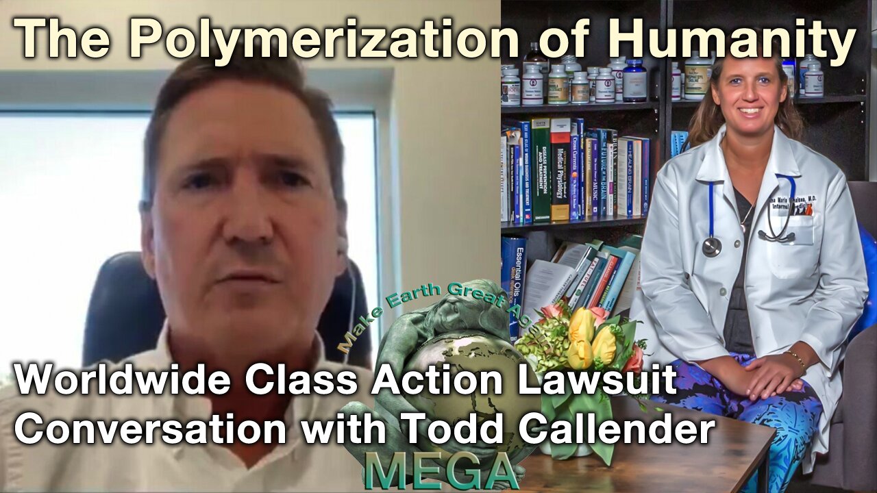 The Polymerization of Humanity -- Worldwide Class Action Lawsuit – Conversation with Todd Callender