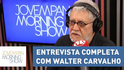 Confira a entrevista completa com o cineasta Walter Carvalho