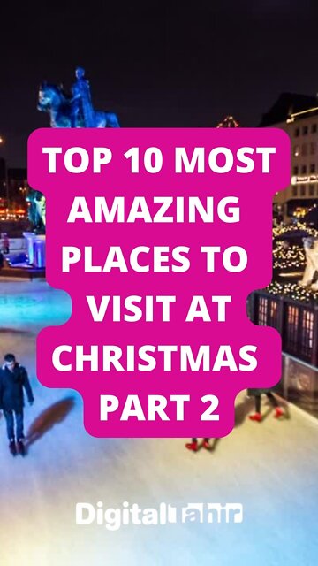 Top 10 Most Amazing Places To Visit At Christmas Part 2