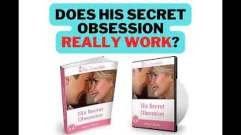 HIS SECRET OBSESSION Review 22 - Get Ex Back - How to Make Him Obsessed With You