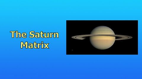 The Saturn Matrix - Massive Earth Changes to Come