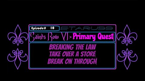 Saint's Row4 [E10] Primary Quests