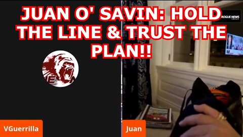 JUAN O' SAVIN: HOLD THE LINE & TRUST THE PLAN!!