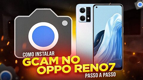 Como INSTALAR GCAM no OPPO Reno7 (PASSO A PASSO)