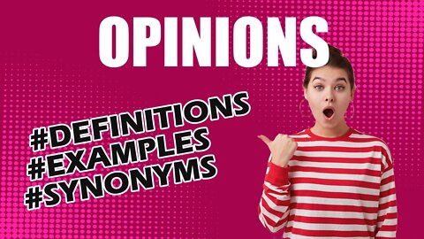 Definition and meaning of the word "opinions"