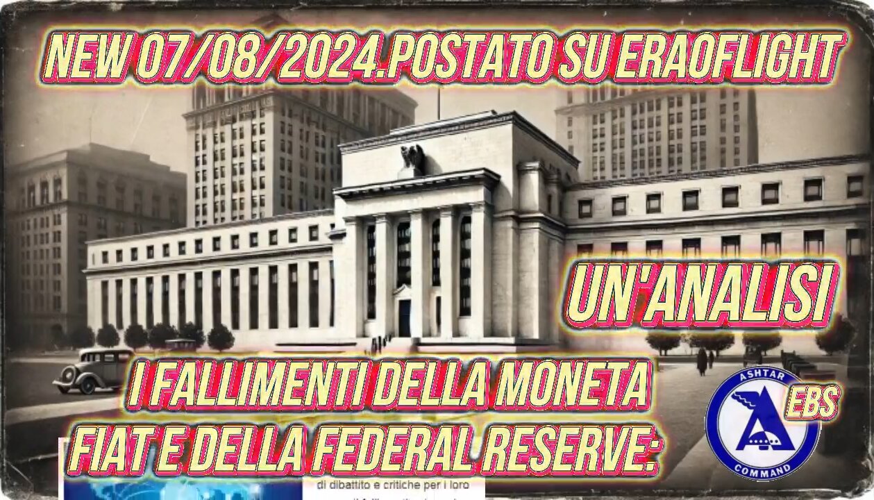 NEW 07/08/2024 I fallimenti della moneta fiat e della Federal Reserve: un'analisi