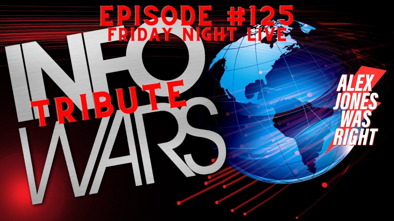 Ep #125 Tribute to Alex Jones and InfoWars Crew Emergency Broadcast