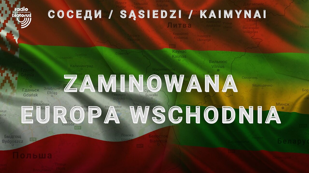 Zaminowana Europa Wschodnia | Sąsiedzi