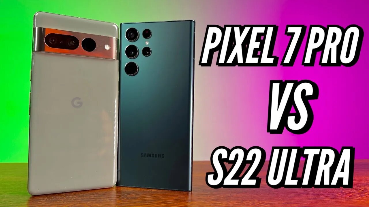 Google Pixel 7 Pro vs Samsung Galaxy S22 Ultra Ultimate Camera Test