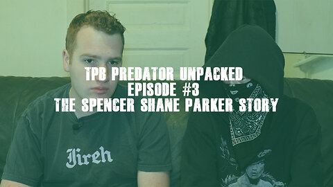 TPB Predator Unpacked Episode #3 - The Spencer Shane Parker Story