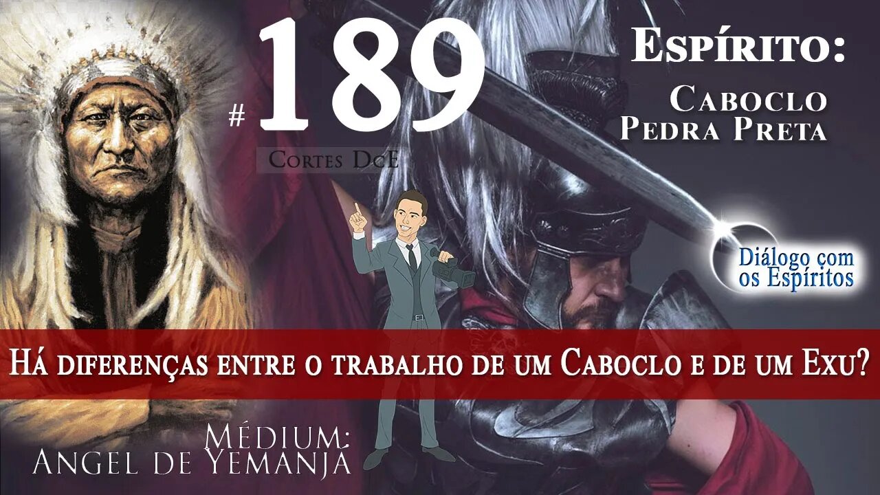 Cortes DcE #189* Há diferenças entre o trabalho de um Caboclo e de um Exu?*