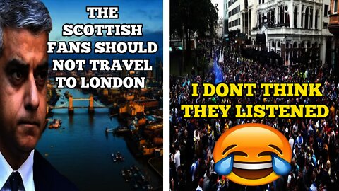 Sadiq Khan Asked Scotland Fans To Stay Away From London..... The Scots Told Him Where To Go 😂🤣