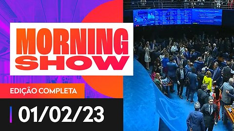 DIA DE POSSE E ELEIÇÃO EM BRASÍLIA - MORNING SHOW - 01/02/23