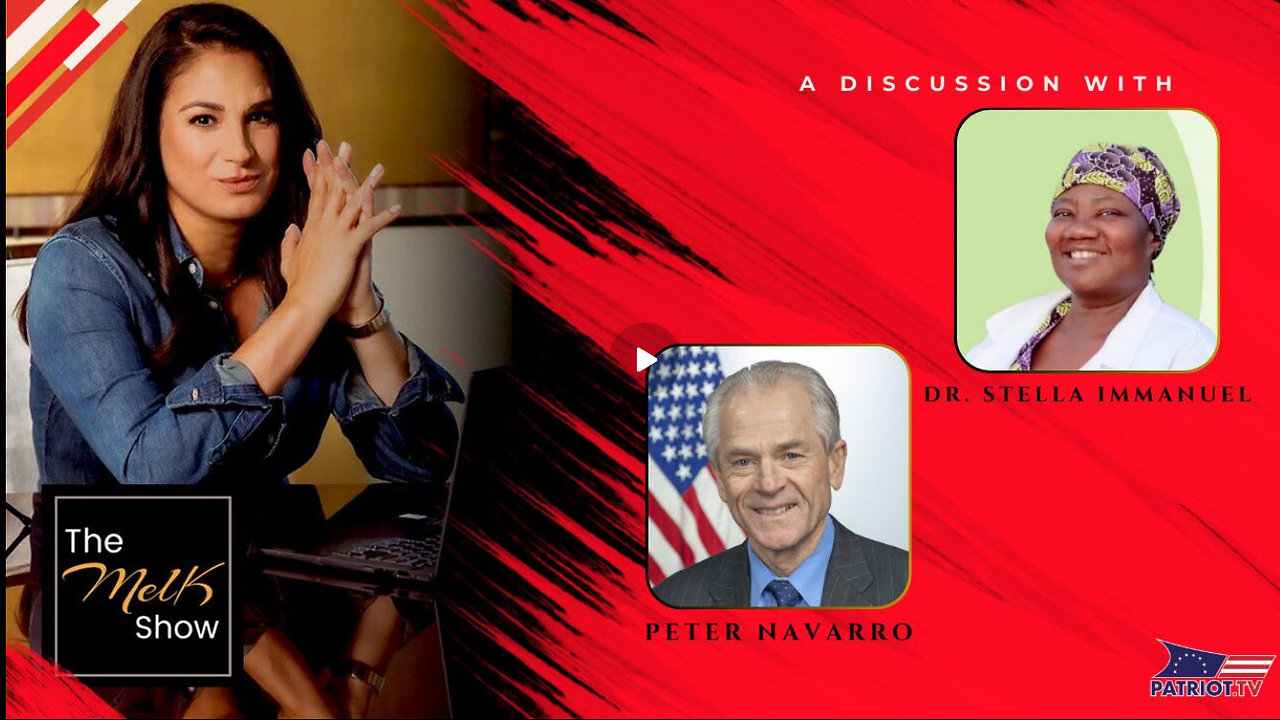 MELK - Chaos & Crisis Management: Peter Navarro & Dr. Stella Immanuel