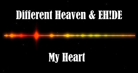 Different Heaven & EH!DE - My Heart