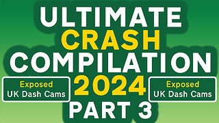 Ultimate Crash Compilation 2024 - Part 3 | Unbleeped & Without Commentary | Exposed: UK Dash Cams