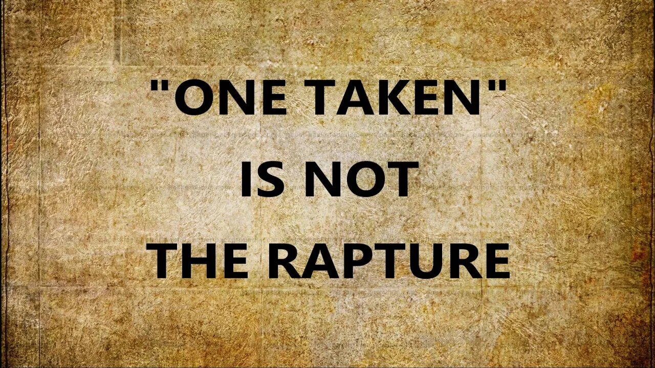 "One Taken" is not the Rapture