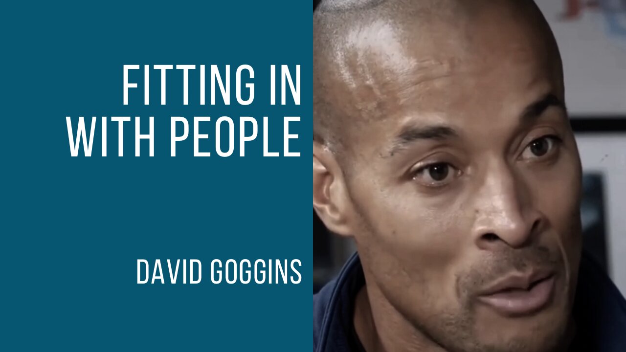 David Goggins | Fitting in with people