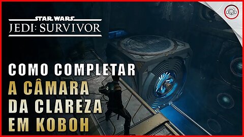 Star Wars Jedi Survivor, Como completar a Câmara da Clareza em Koboh | Super-Dica Pt-BR