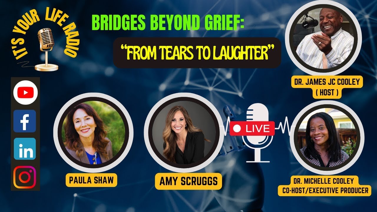 421 - Bridges Beyond Grief “From Tears to Laughter”