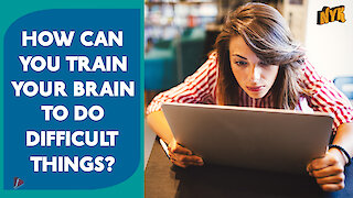 How To Trick Your Brain To Do Difficult Things *