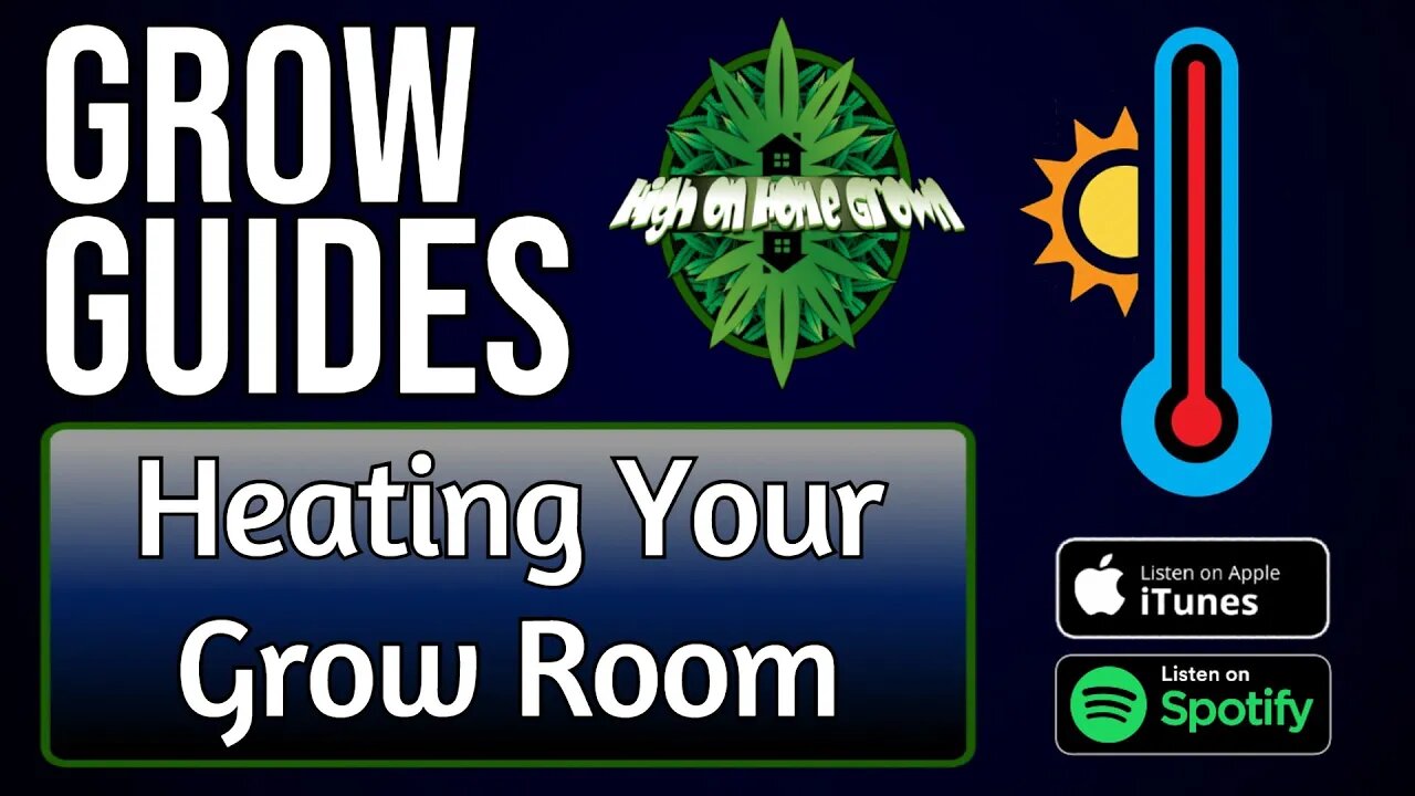 Keeping Your Grow Room Warm | Grow Guides Episode 46