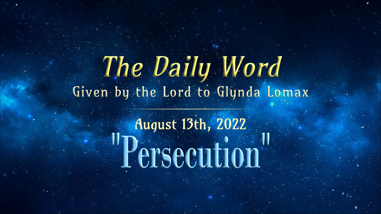 Daily Word * 8.13.2022 * Persecution