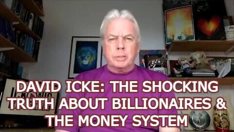 THE SHOCKING TRUTH ABOUT BILLIONAIRES & THE MONEY SYSTEM - DAVID ICKE