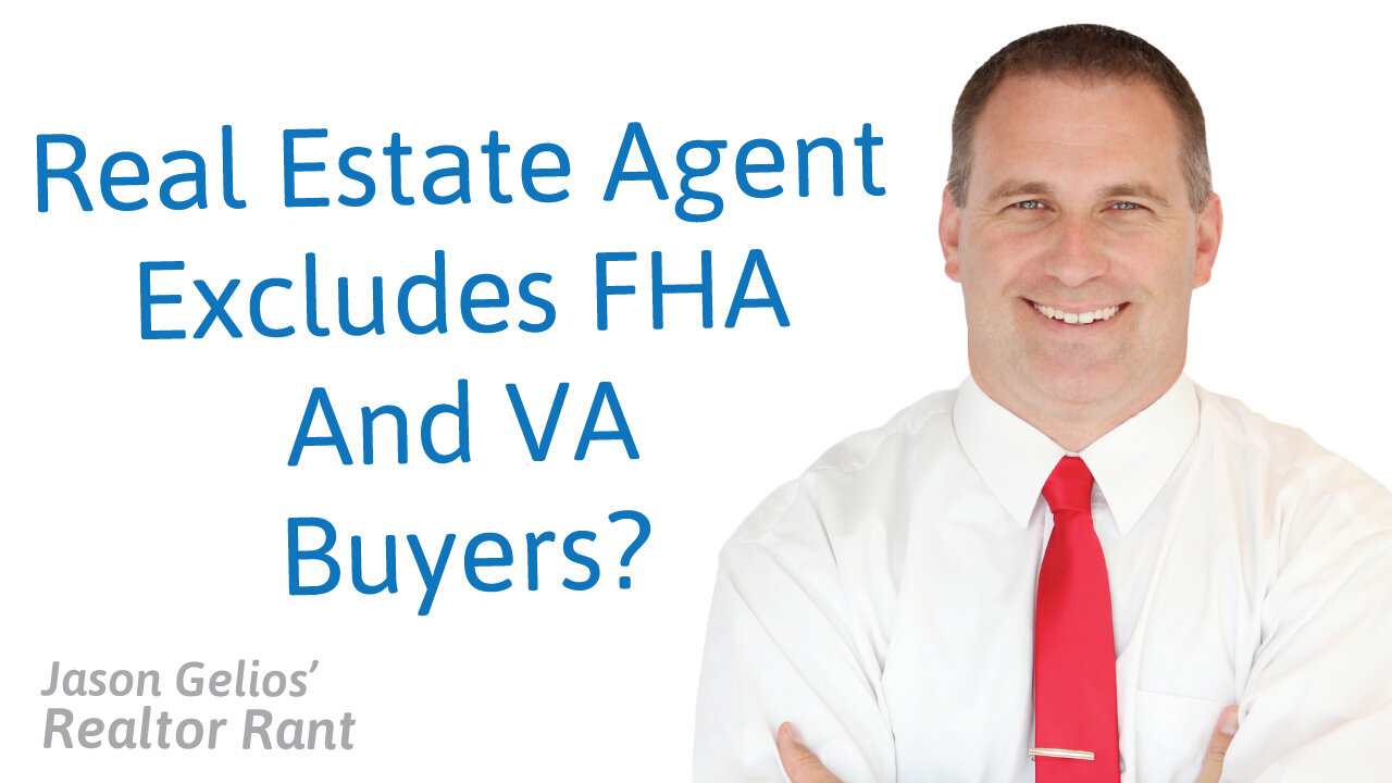 Agent Excludes FHA Buyers? | Realtor Rant By Jason Gelios