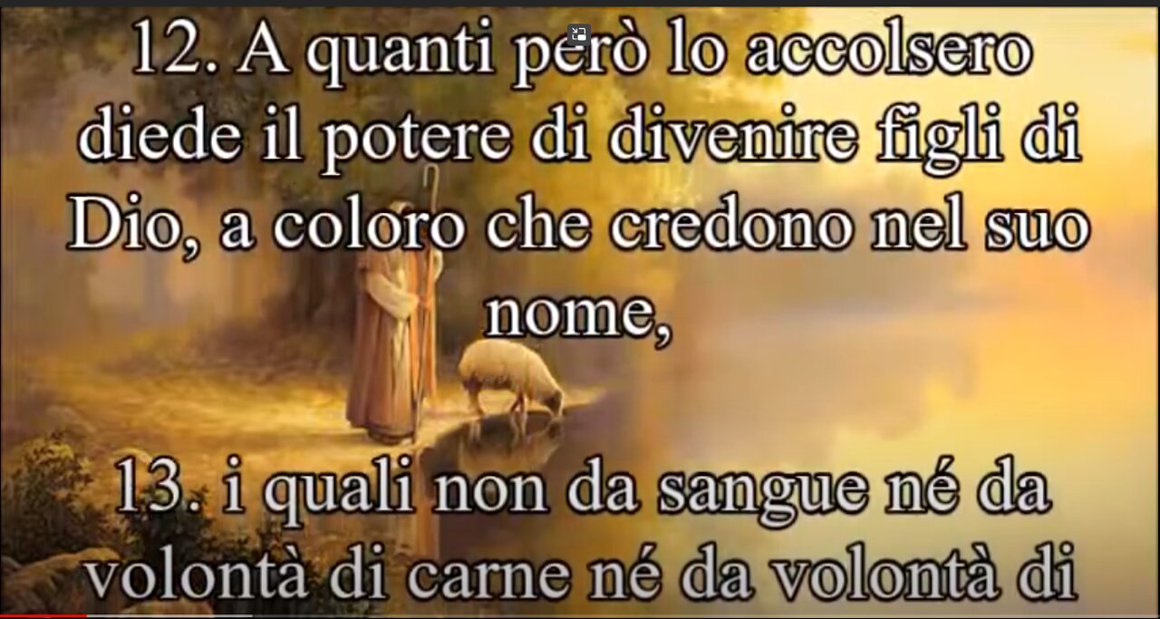 Lettura Vangelo di Giovanni~Cap1 GESù Nel principio ERA LA PAROLA,la PAROLA ERA CON DIO,e LA PAROLA ERA DIO.In lei era la vita,e la vita era la luce degli uomini.a tutti quelli che l'hanno ricevuto GESù HA DATO IL DIRITTO di DIVENTARE FIGLI DI DIO