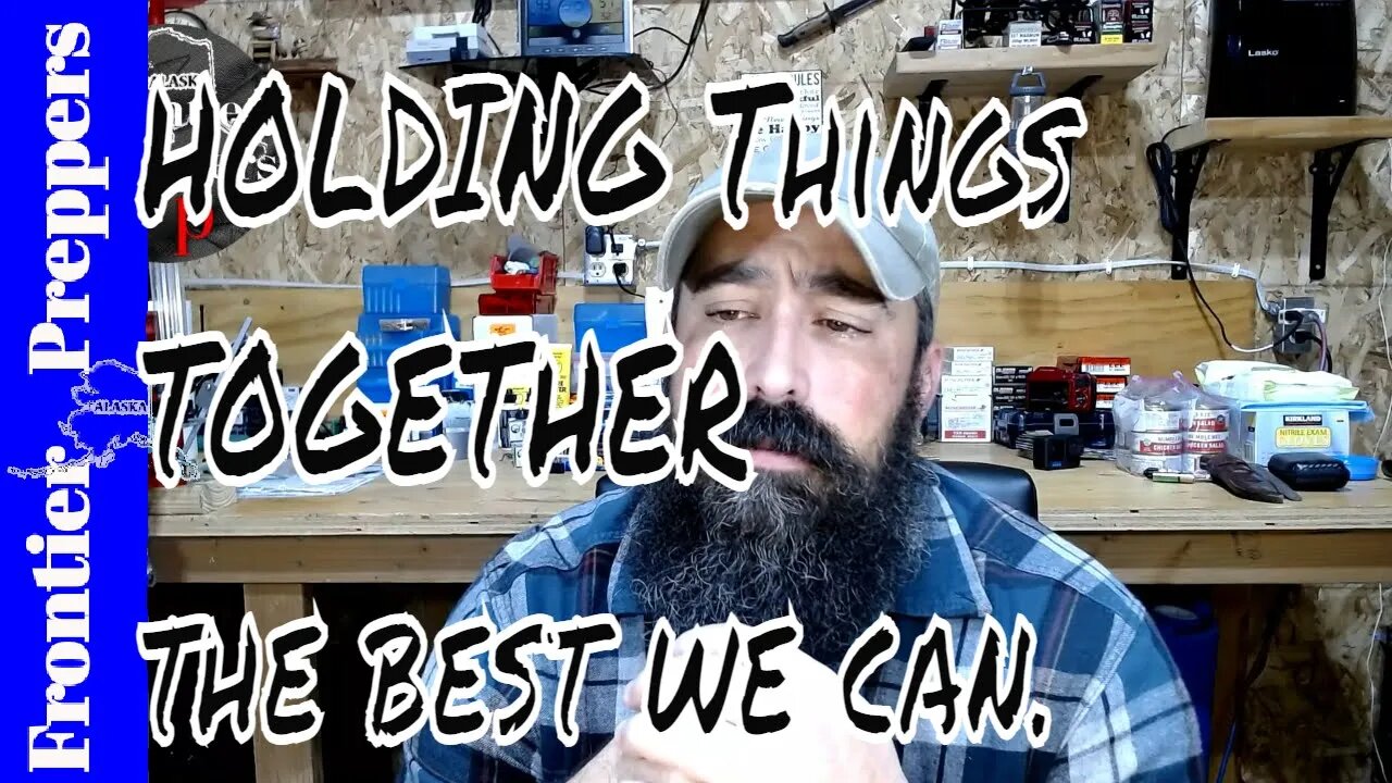 HOLDING Things TOGETHER the best we can.