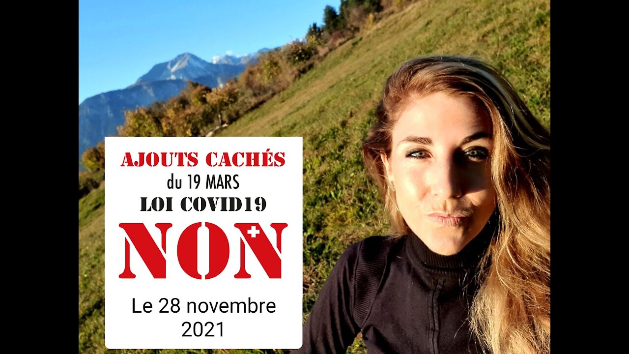 🇨🇭LE 28 NOVEMBRE 2021 : Pourquoi nous voterons NON À LA LOI COVID19 et AUX AJOUTS CACHÉS DU 19 MARS.