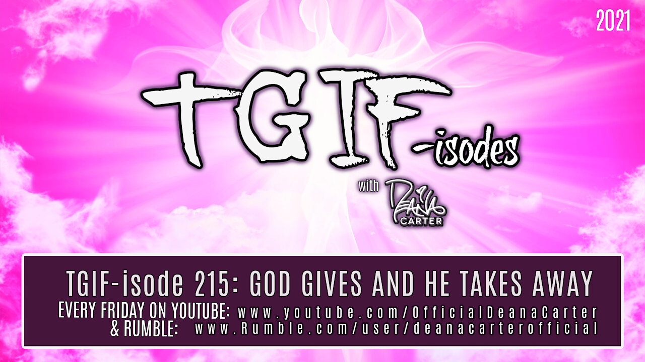 TGIF-isode 215: GOD GIVES AND HE TAKES AWAY