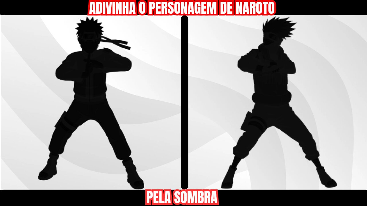 Adivinhe o personagem de Naruto pela sombra.
