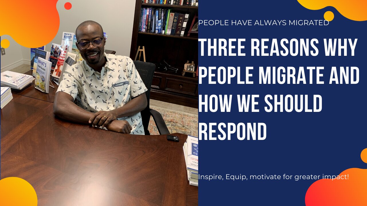 Three reasons why people migrate and how we should respond