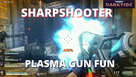 Darktide: Plasma Gun's Fun