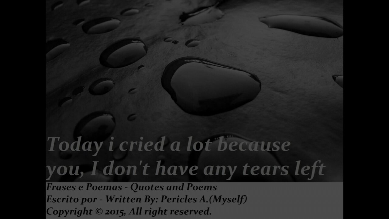 Today I cry a lot because you [Quotes and Poems]