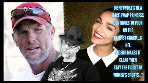 WHAT'S NEXT...DISNEYWOKE = RAHCISM & FAVRE DROPS HAMMER ON MEN PLAYING IN WOMEN'S SPORTS...